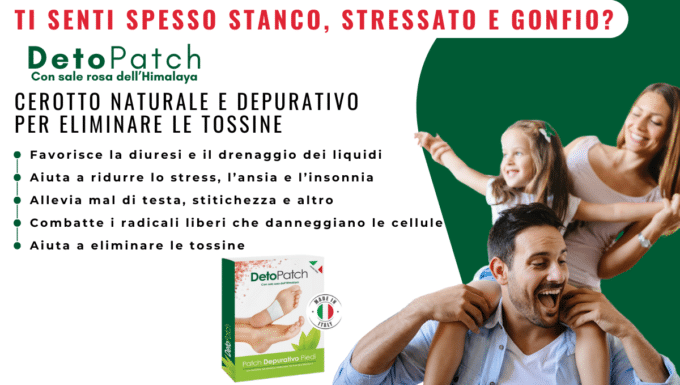 Deto Patch: il cerotto naturale che elimina le tossine e ti fa sentire bene