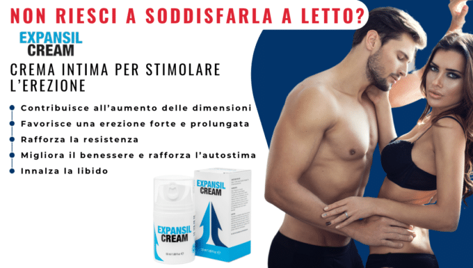 Expansil Cream: Risveglia il tuo potenziale maschile!