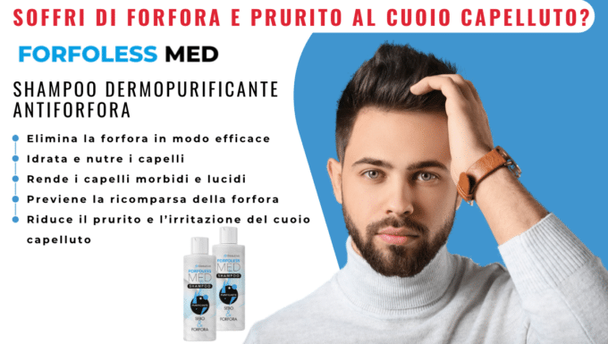 Forfoless Med: lo shampoo che elimina la forfora e ti regala capelli sani e splendenti