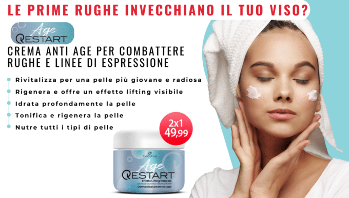 Torna ad avere la pelle lisca dei tuoi 20 anni grazie ad Age Restart…ma funzionerà davvero questa “crema miracolosa”? ecco cosa abbiamo scoperto